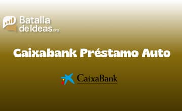 Caixabank Préstamo Auto: Vea todo lo que necesita saber