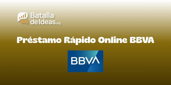 Préstamo Rápido Online BBVA: Vea todo lo que necesita saber